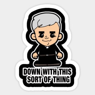 Lil Father Ted - Down with this sort of thing Sticker